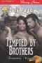 [Temptation, Wyoming 07] • Tempted by Brothers